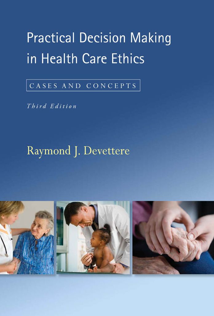 Practical Decision Making in Health Care Ethics: Cases and Concepts