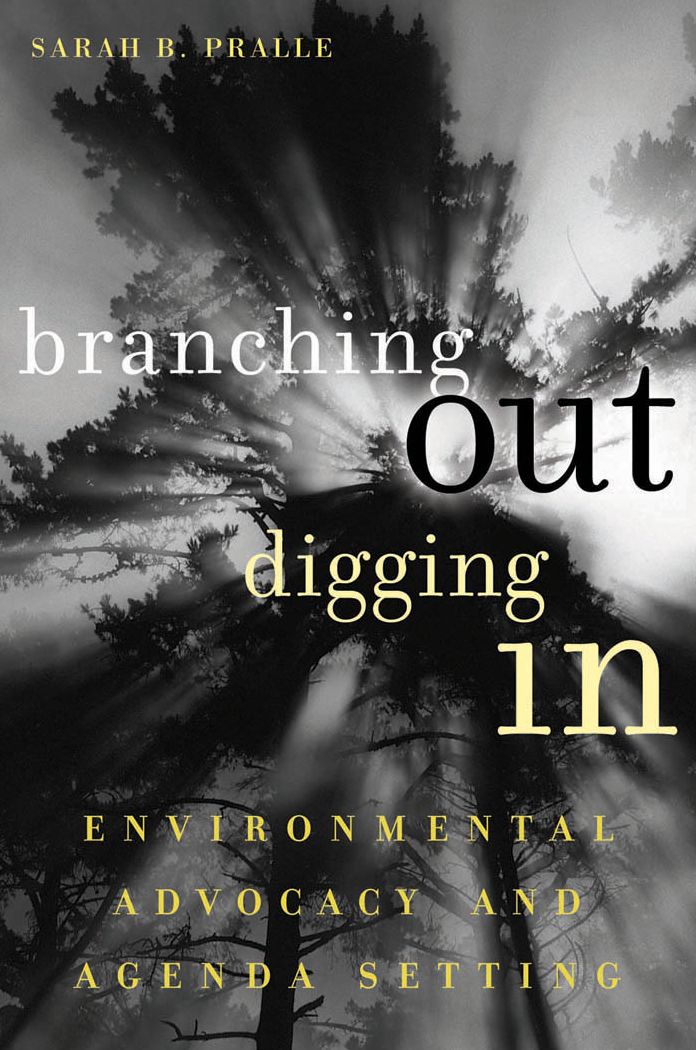 Branching Out, Digging In: Environmental Advocacy and Agenda Setting