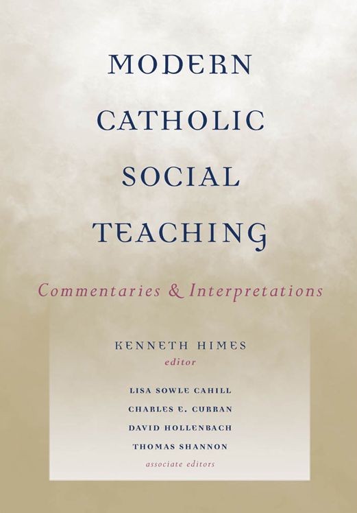 Modern Catholic Social Teaching: Commentaries and Interpretations