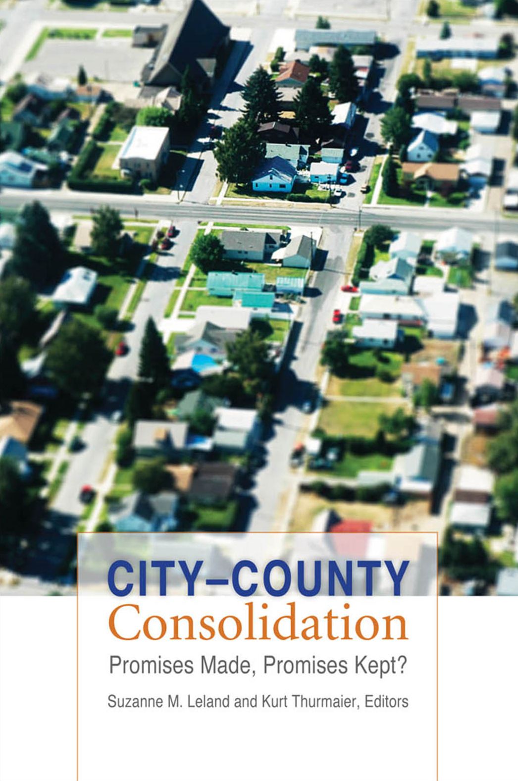City County Consolidation: Promises Made, Promises Kept?
