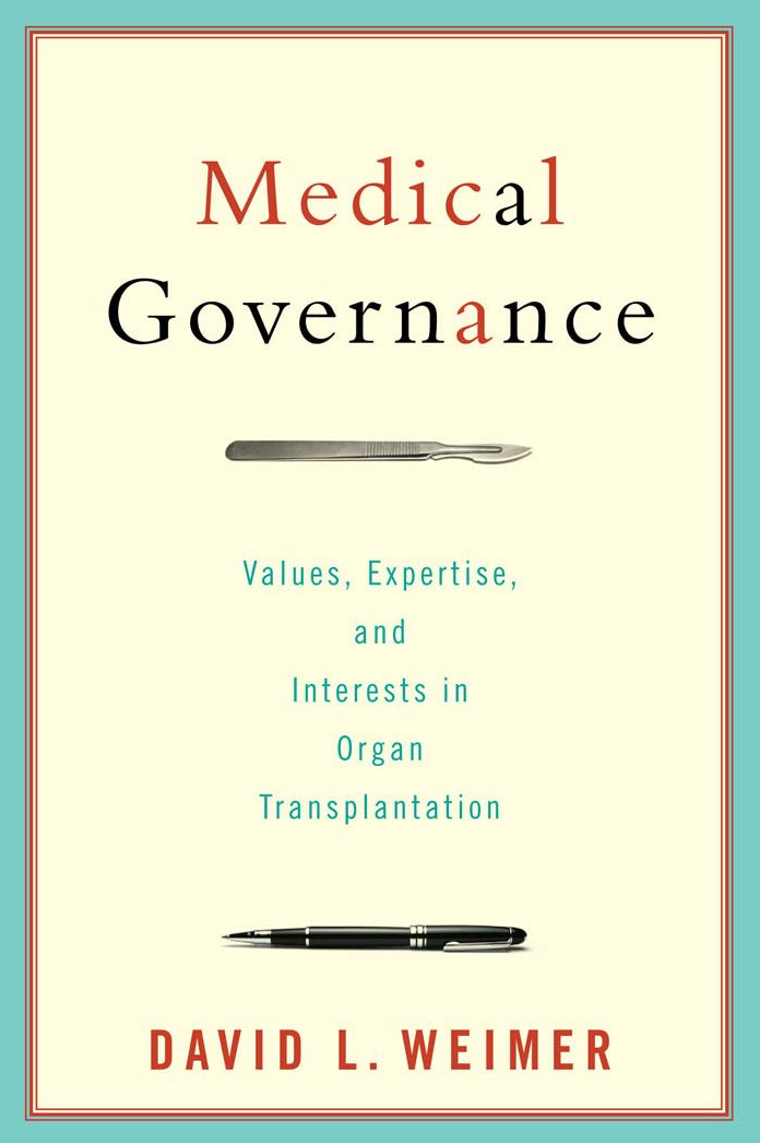 Medical Governance: Values, Expertise, and Interests in Organ Transplantation