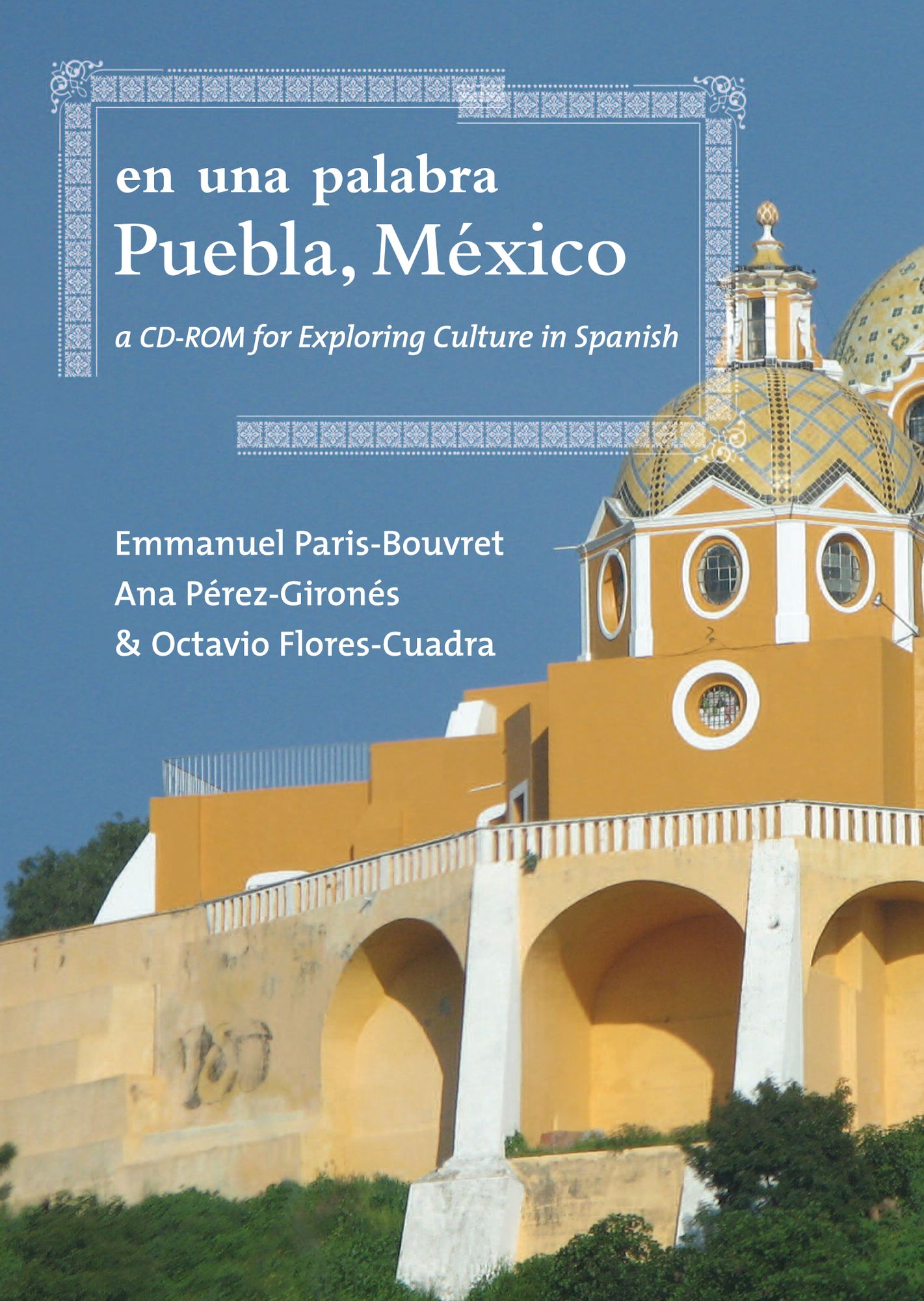 En una Palabra, Puebla, Mexico: A CD-ROM for Exploring Culture in Spanish
