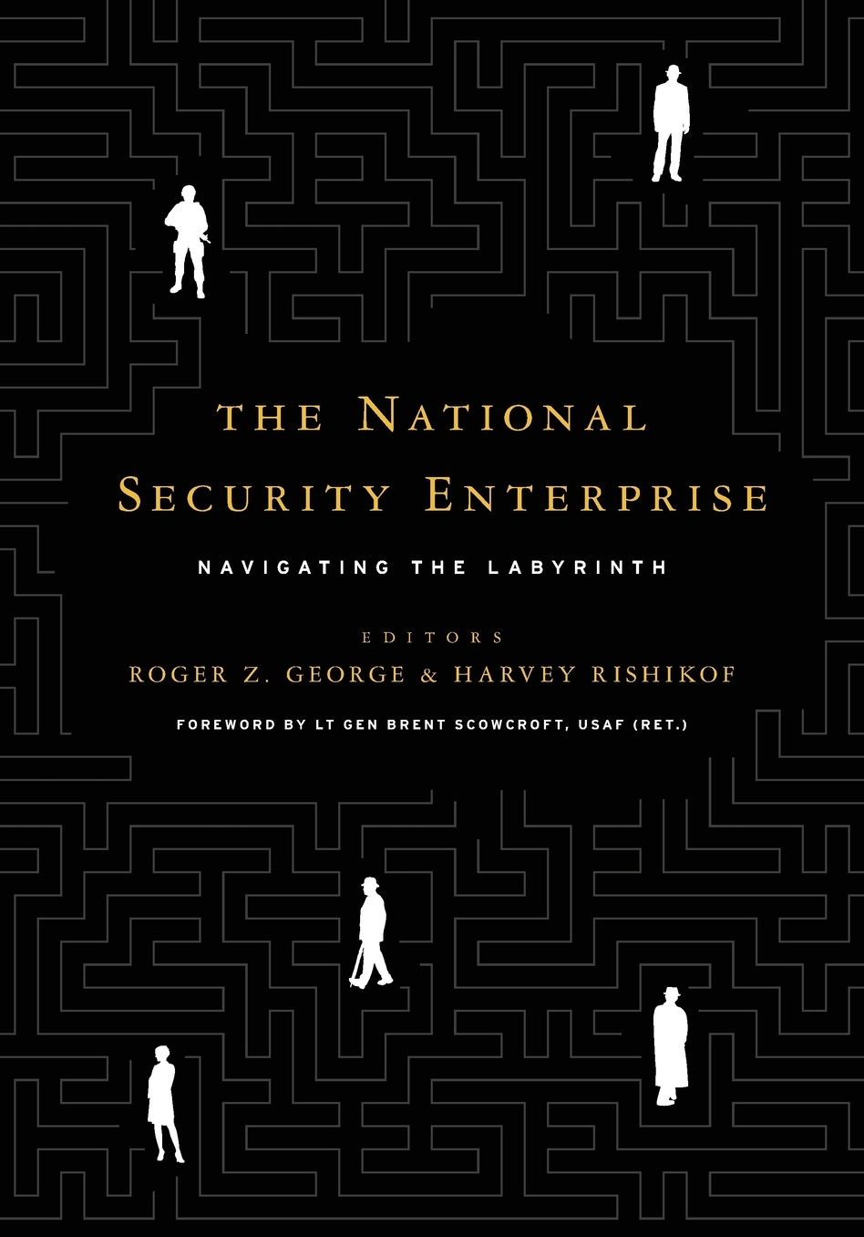 The National Security Enterprise: Navigating the Labyrinth