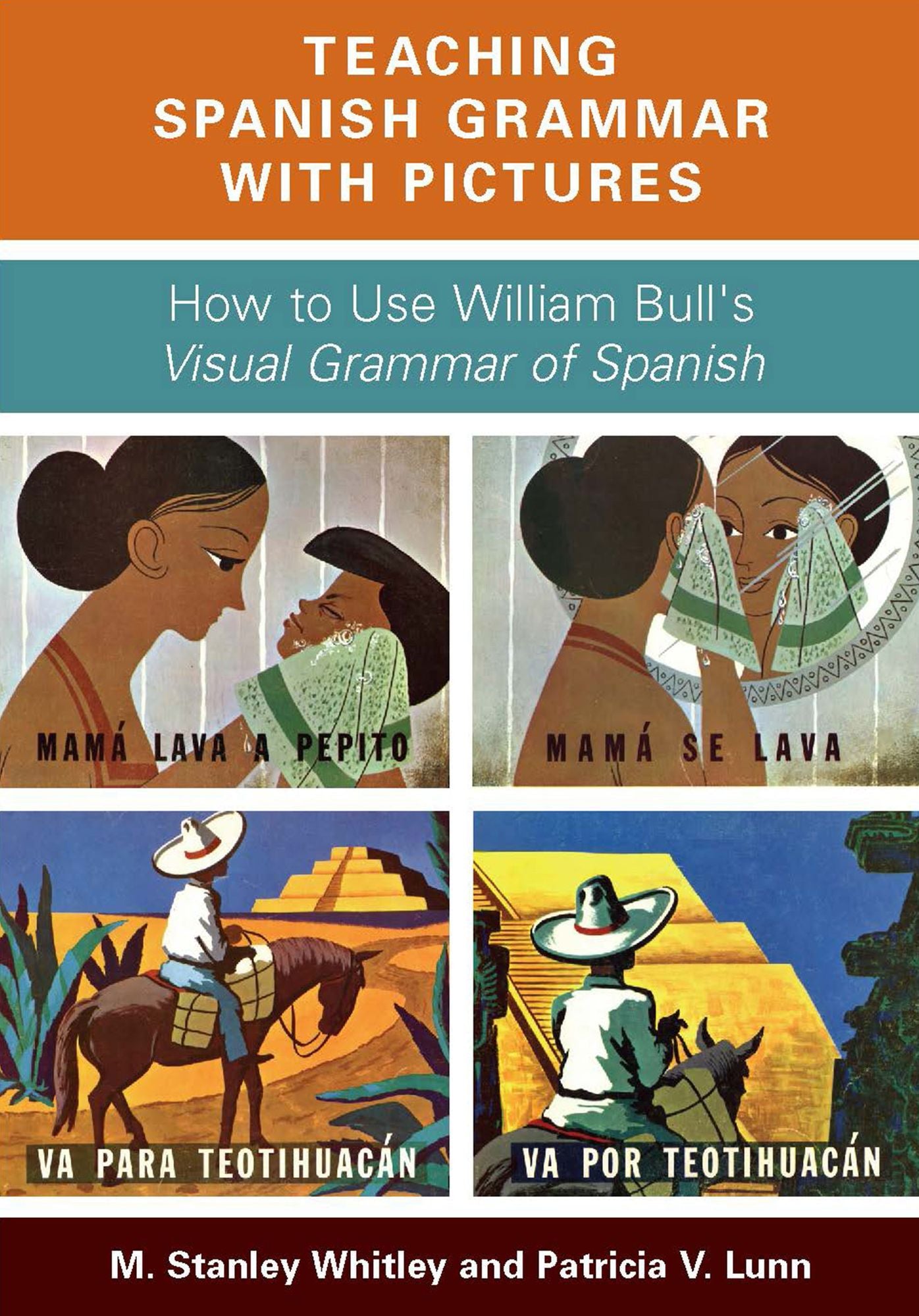 Teaching Spanish Grammar with Pictures: How to Use William Bull's Visual Grammar of Spanish