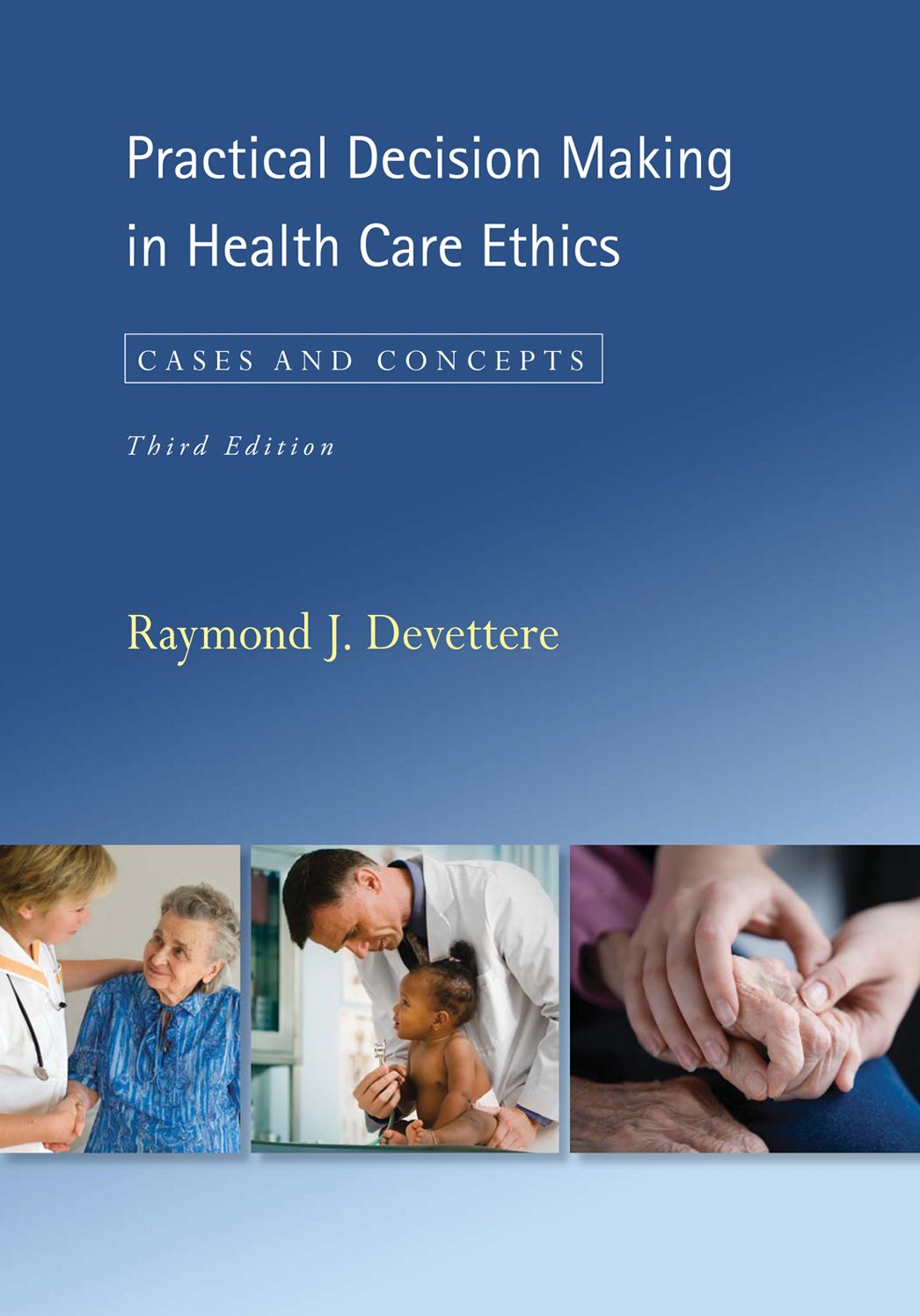 Practical Decision Making in Health Care Ethics: Cases and Concepts