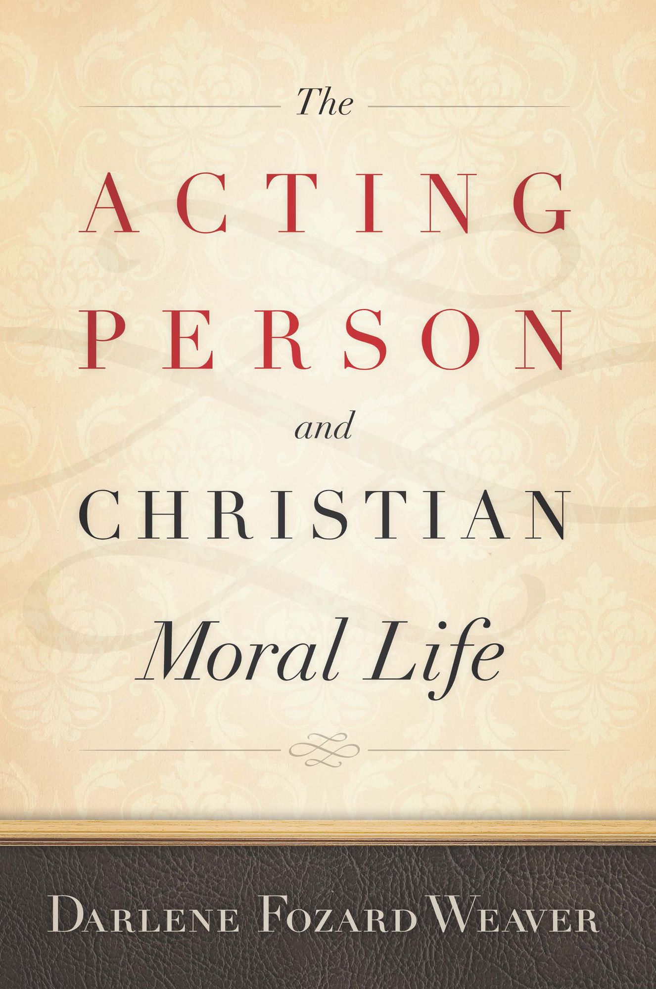 The Acting Person and Christian Moral Life