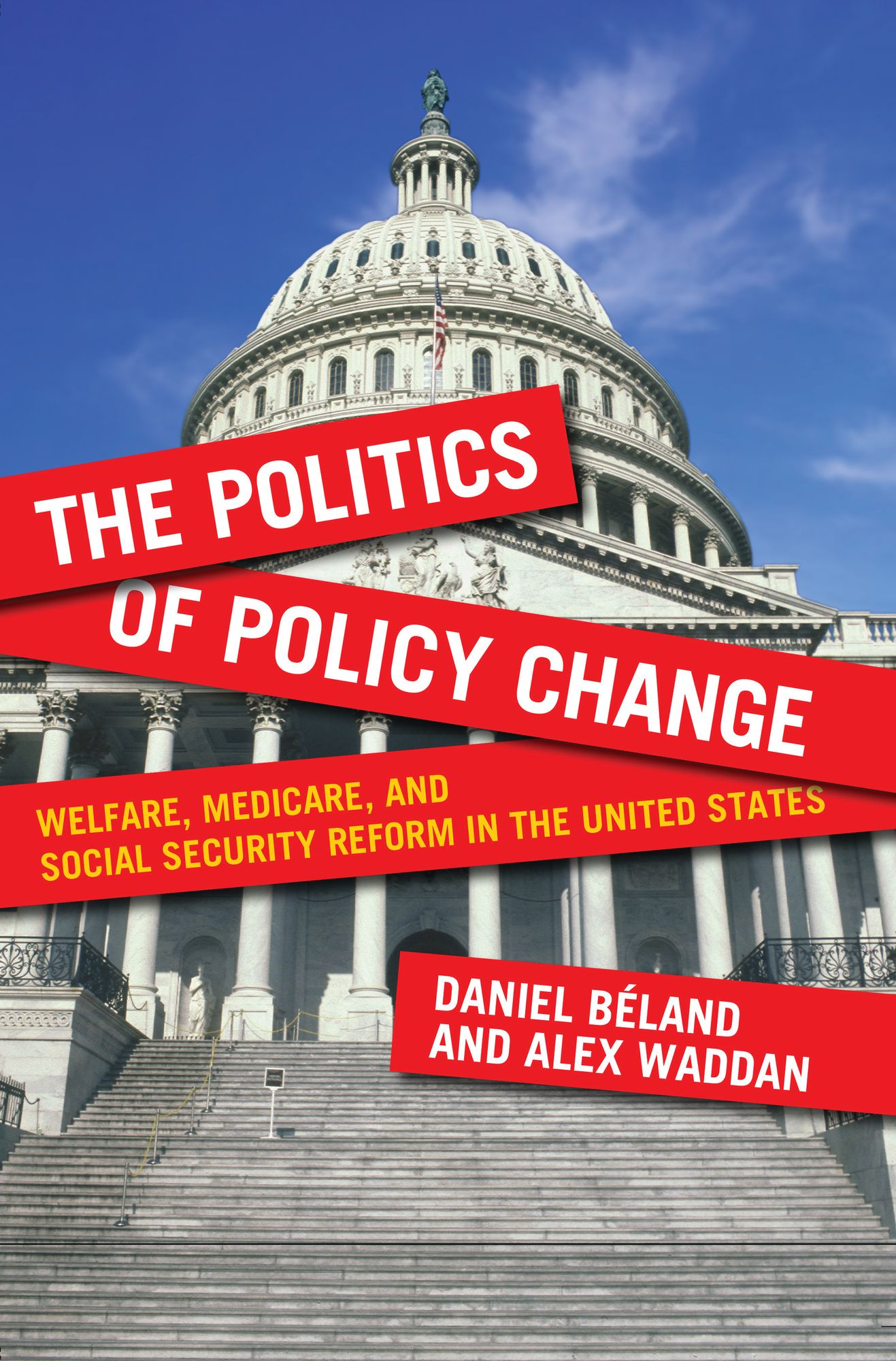 The Politics of Policy Change: Welfare, Medicare, and Social Security Reform in the United States