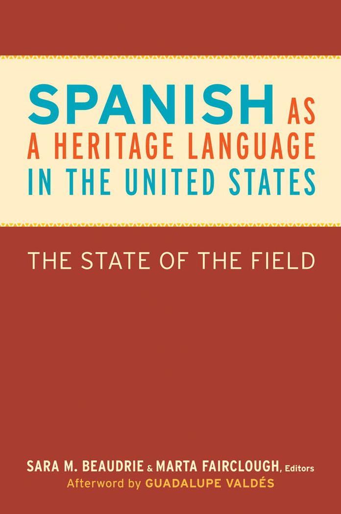 Spanish as a Heritage Language in the United States: The State of the Field
