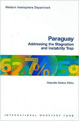 Paraguay : Addressing the Stagnation and Instability Trap