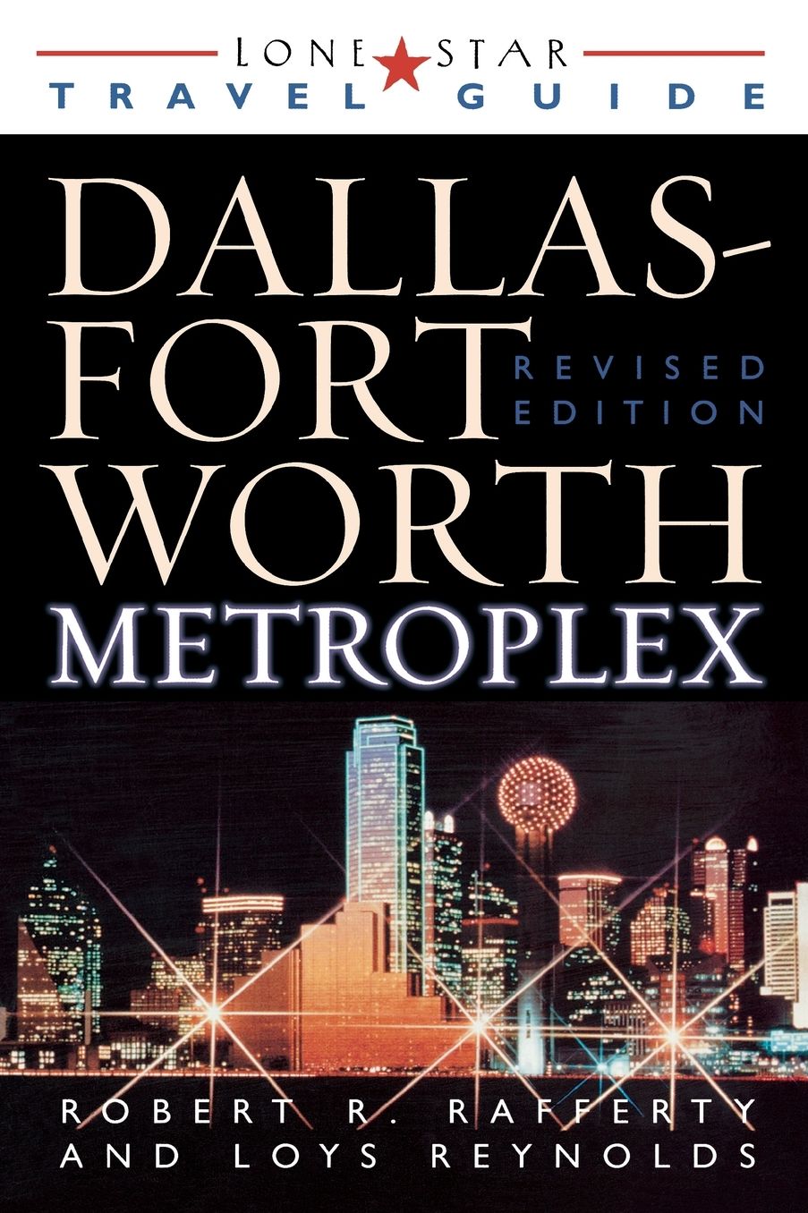Lone Star Guide to the Dallas/Fort Worth Metroplex, Revised Edition