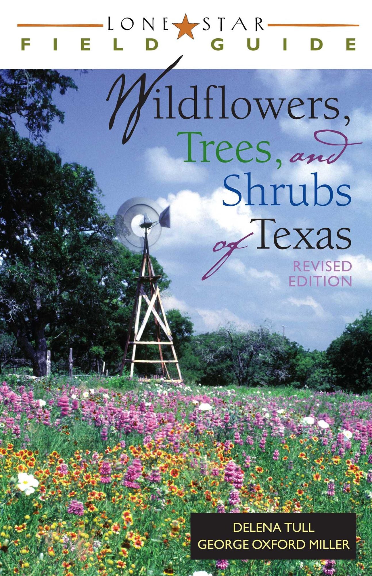 Lone Star Field Guide to Wildflowers, Trees, and Shrubs of Texas, Revised Edition