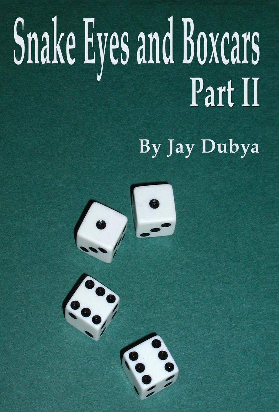 Snake Eyes And Boxcars, Part Ii