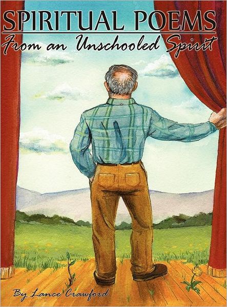 Spiritual Poems From An Unschooled Spirit