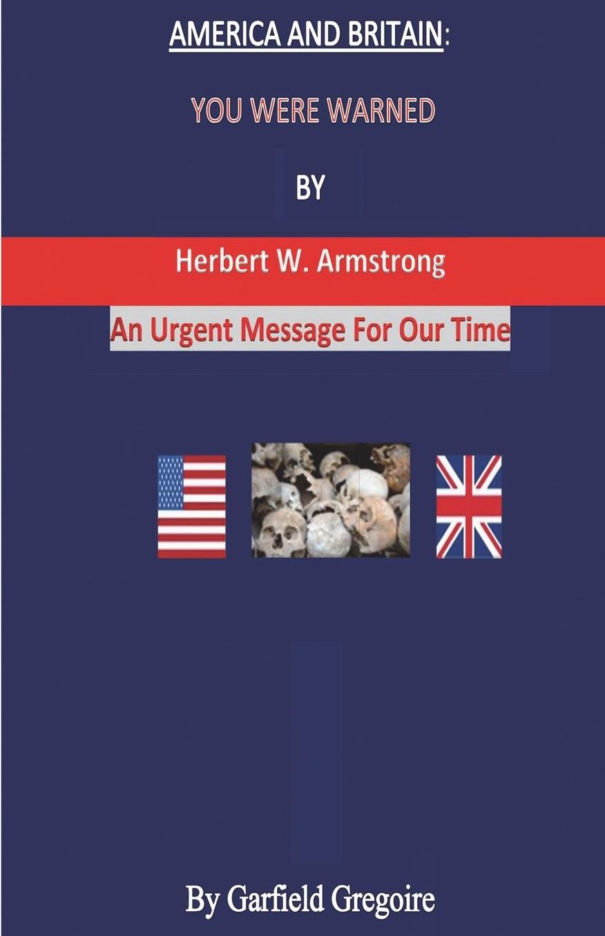 America and Britain: You Were Warned By Herbert W. Armstrong