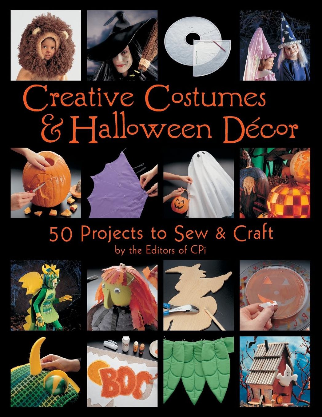 Creative Costumes & Halloween Decor: 50 Projects to Craft & Sew