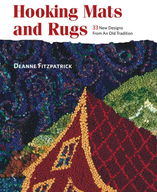 Hooking Mats and Rugs: 33 New Designs From An Old Tradition