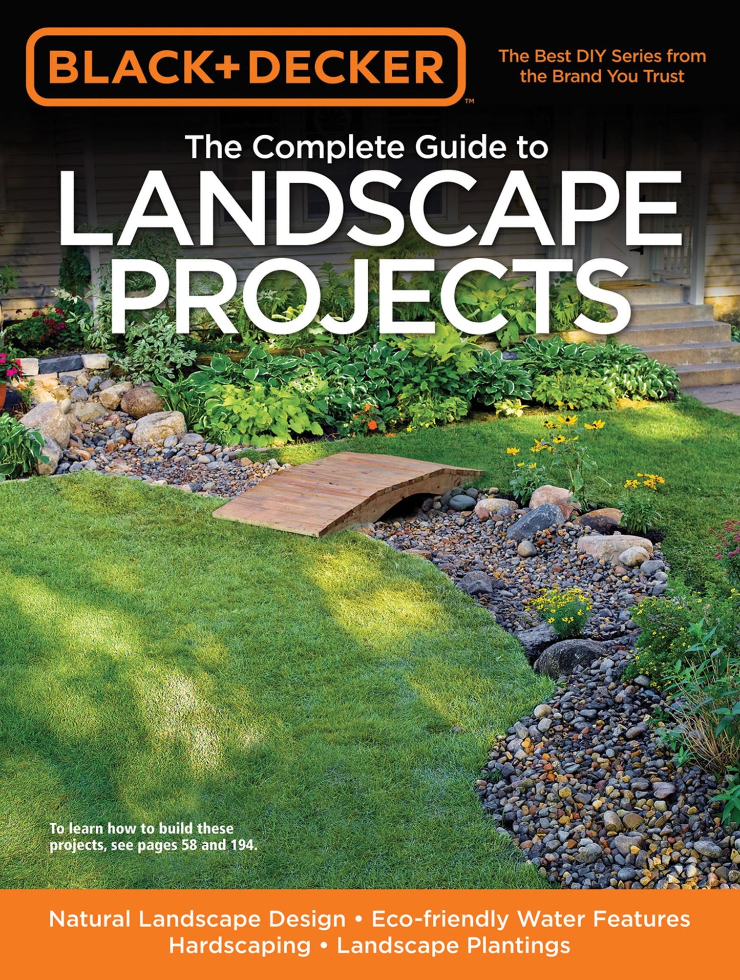 Black & Decker The Complete Guide to Landscape Projects: Natural Landscape Design - Eco-friendly Water Features - Hardscaping - Landscape Plantings
