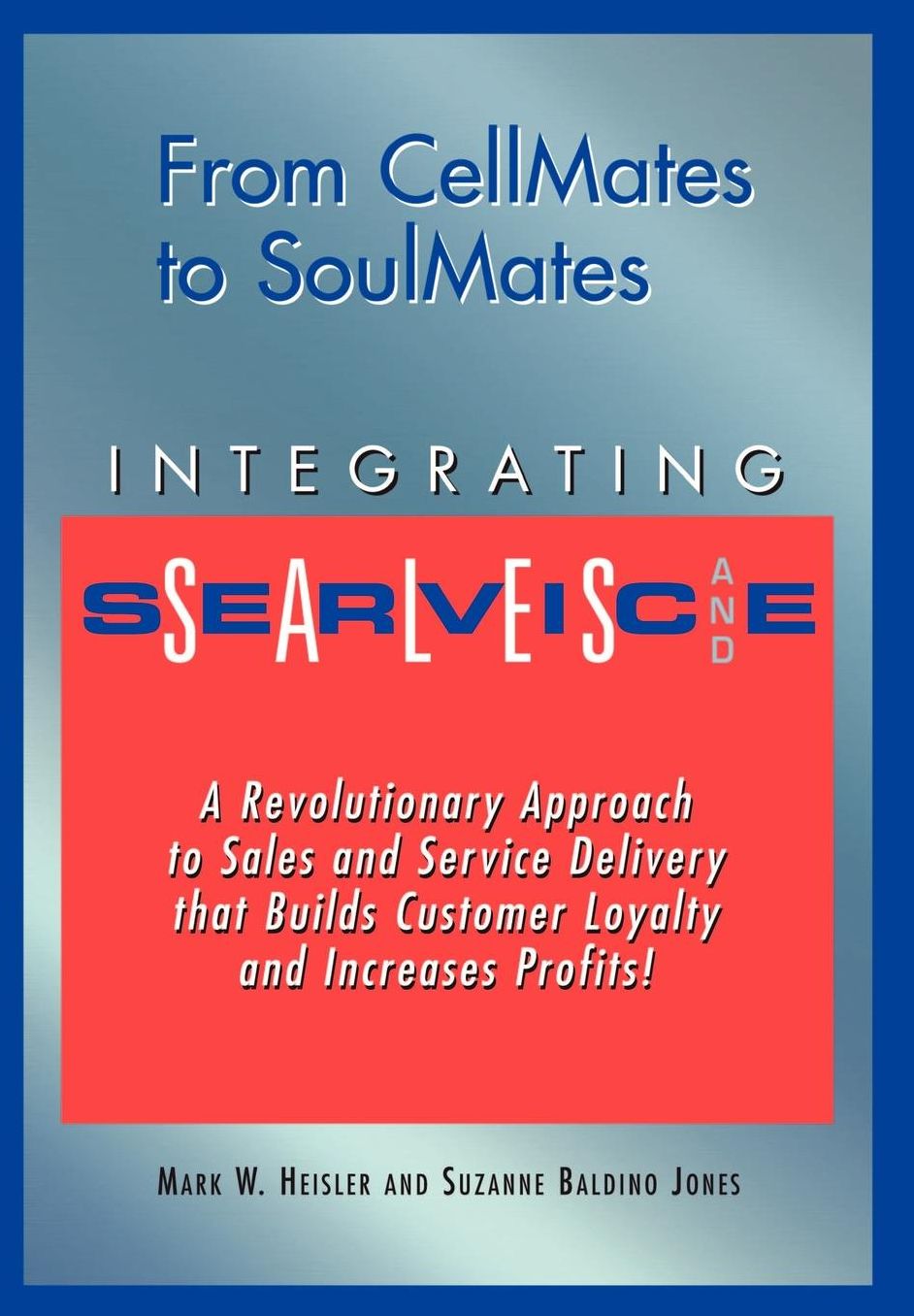 From Cellmates to Soulmates: Integrating Sales and Service