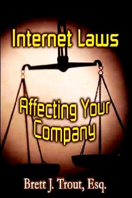 Internet Laws Affecting Your Company