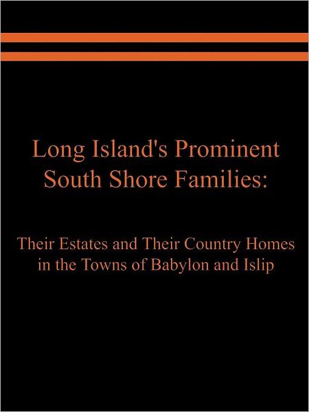 Long Island's Prominent South Shore Families