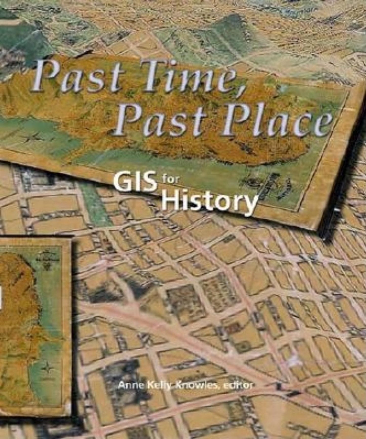 Past Time, past Place: GIS for History