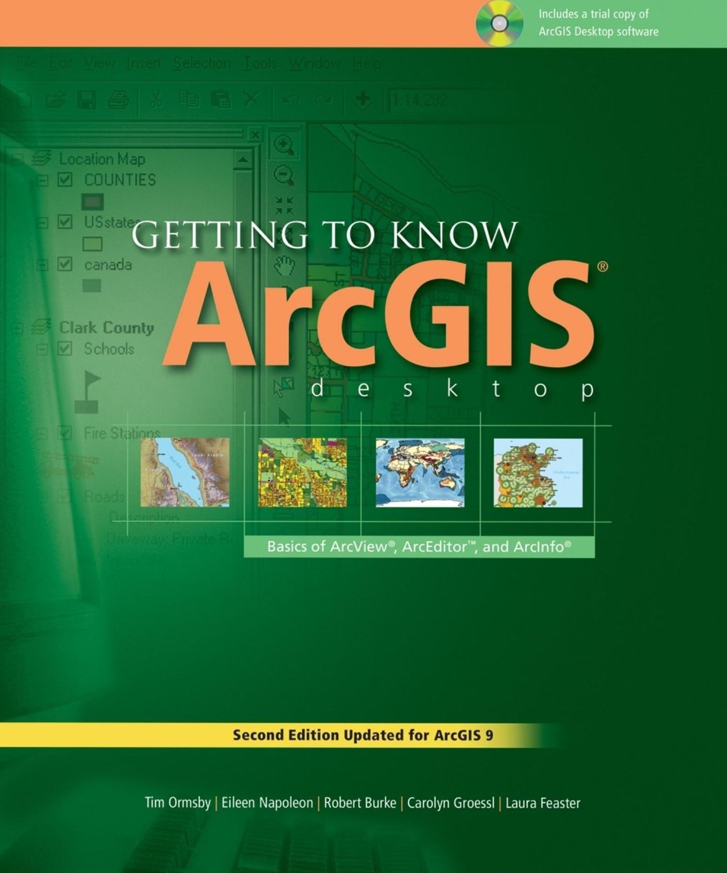 Getting to Know ArcGIS Desktop: The Basics of ArcView, ArcEditor, and ArcInfo Updated for ArcGIS 9