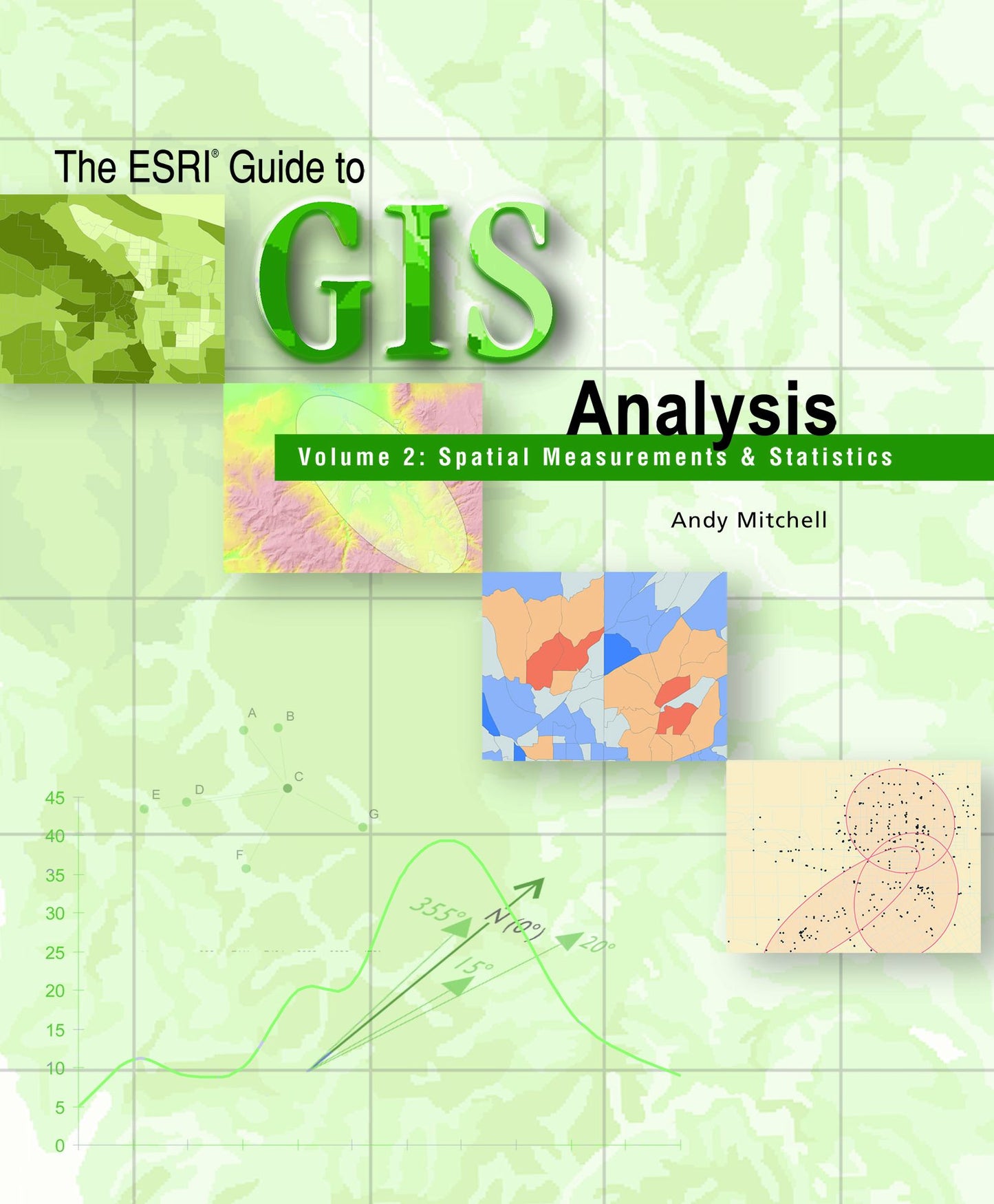 The ESRI Guide to GIS Analysis: Volume 2: Spatial Measurements and Statistics