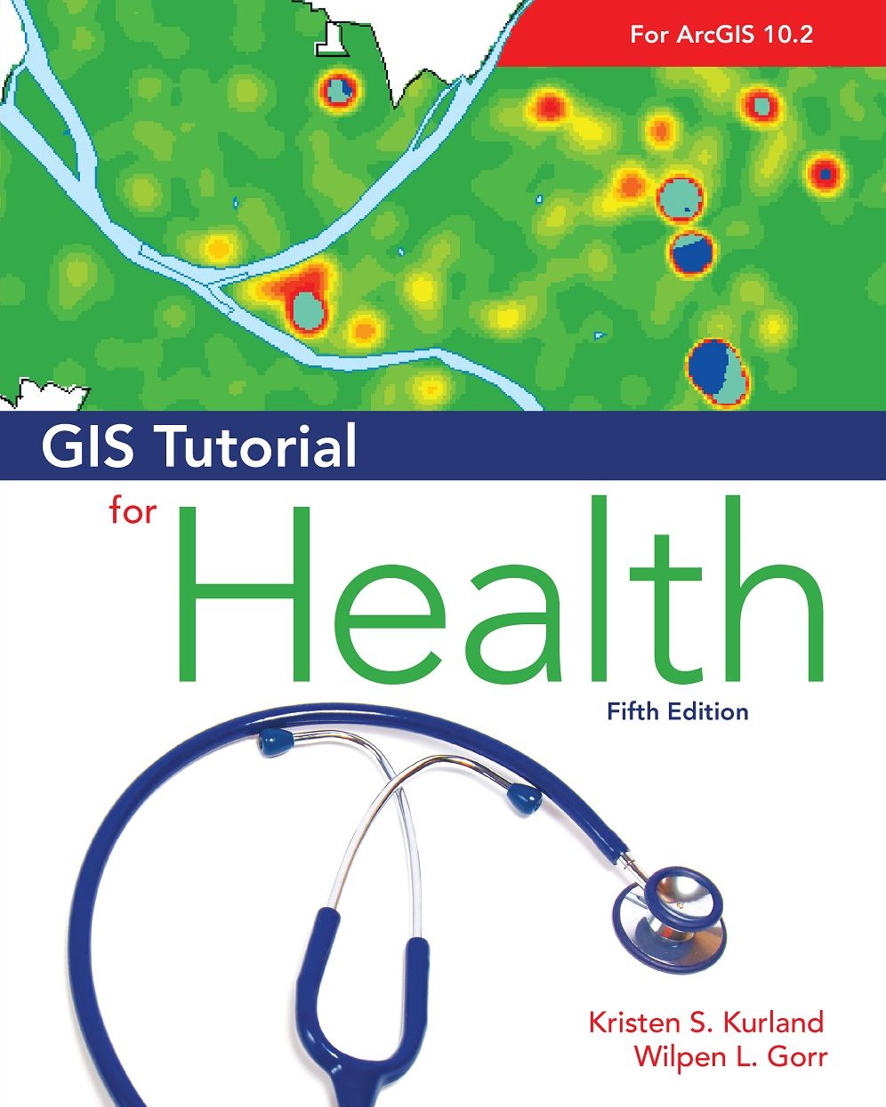 GIS Tutorial for Health: Fifth Edition