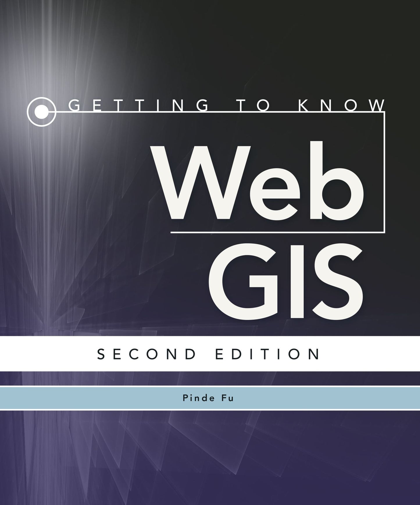 Getting to Know Web GIS: Second Edition
