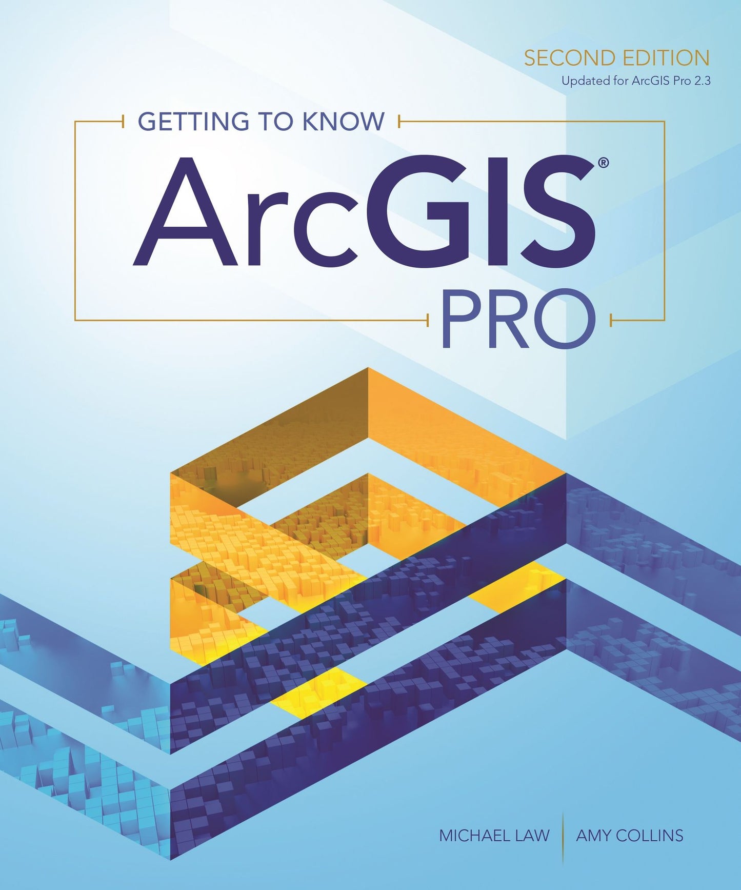 Getting to Know Arcgis Pro: Second Edition