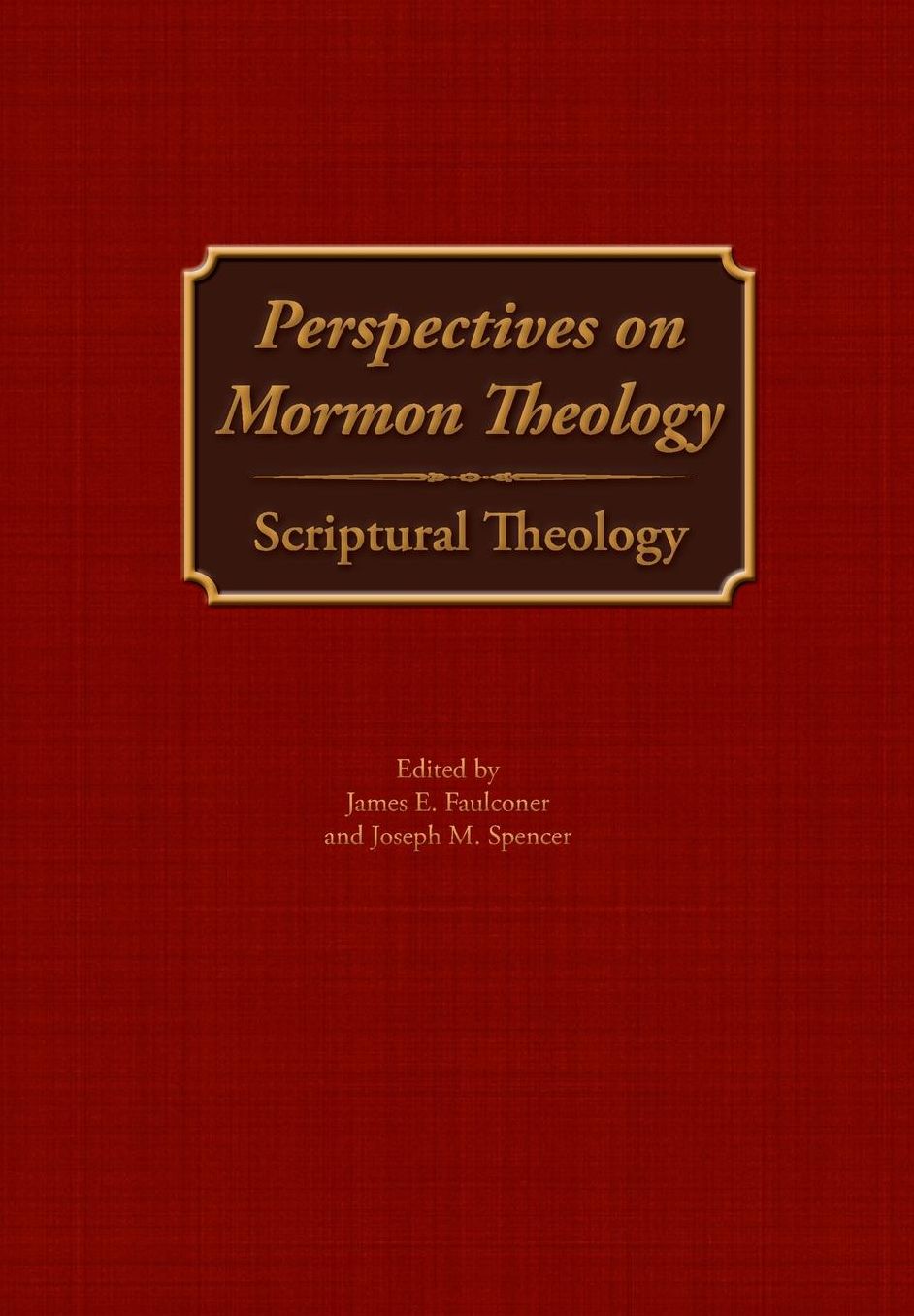 Perspectives on Mormon Theology: Scriptural Theology