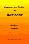 DisCourses and Sayings of Our Lord