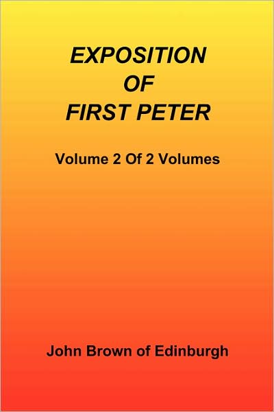 Exposition of First Peter, Volume 2 of 2
