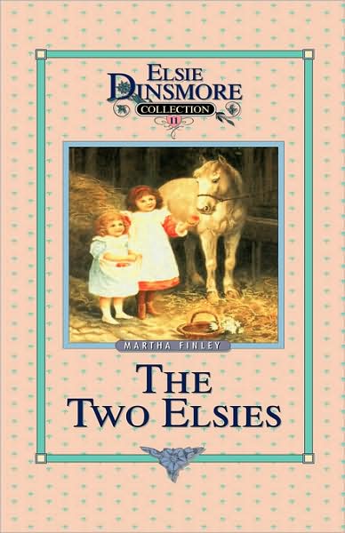 The Two Elsies (Elsie Dinsmore Series)
