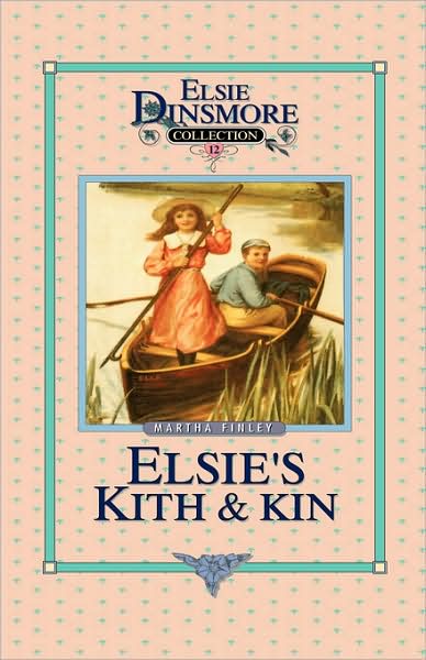 Elsie's Kith and Kin (Elsie Dinsmore Series)