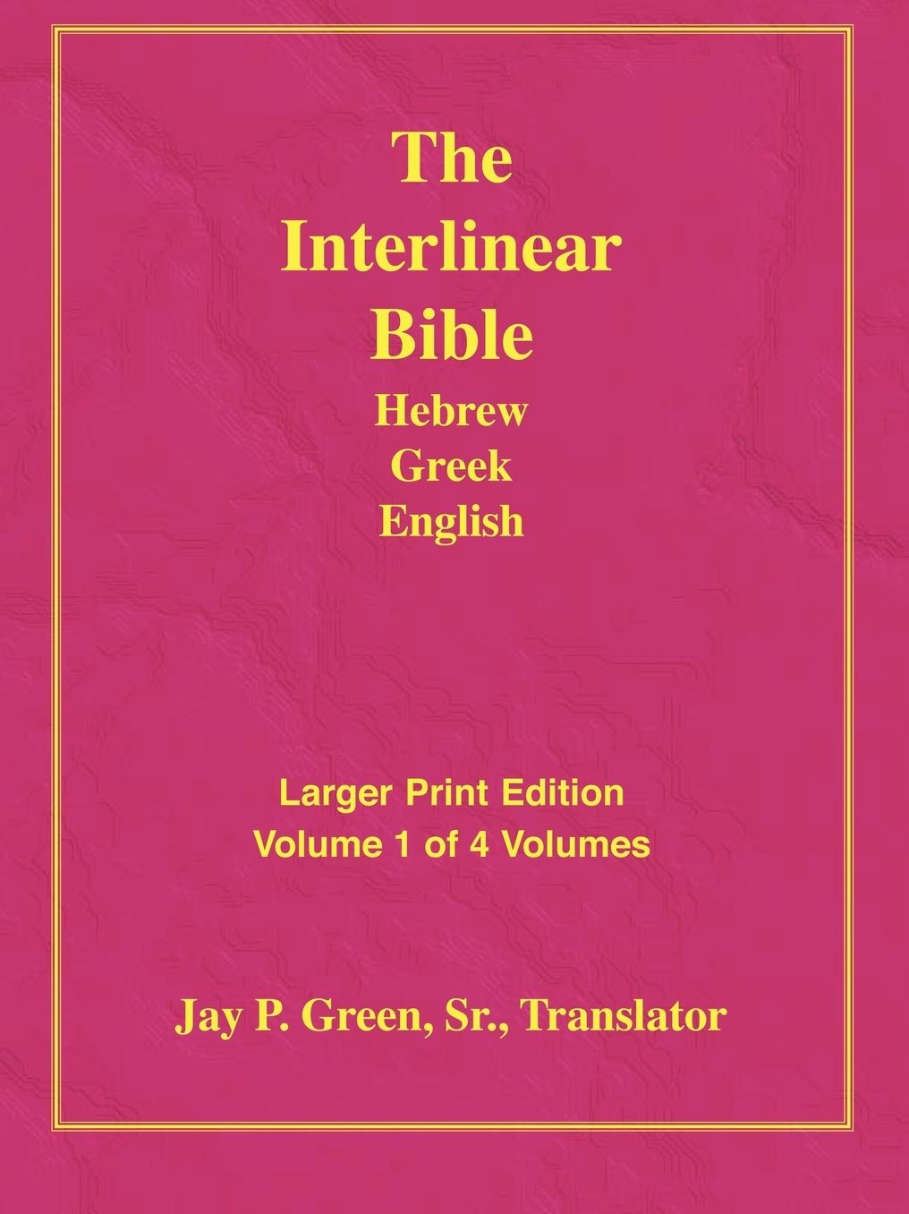 Larger Print Interlinear Hebrew Greek English Bible, Volume 1 Of 4 Volumes