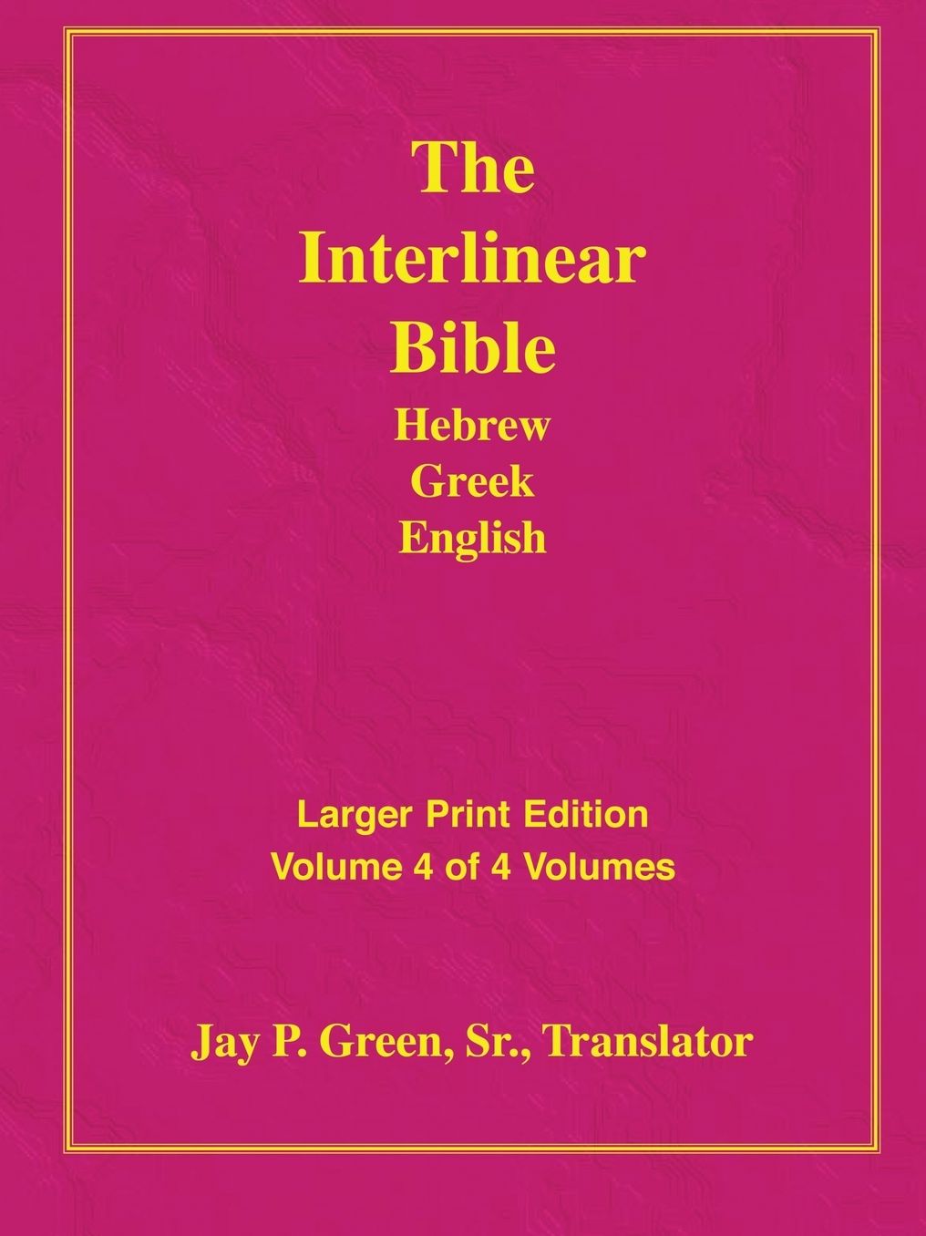 Larger Print Interlinear Hebrew Greek English Bible, Volume 4 Of 4 Volumes
