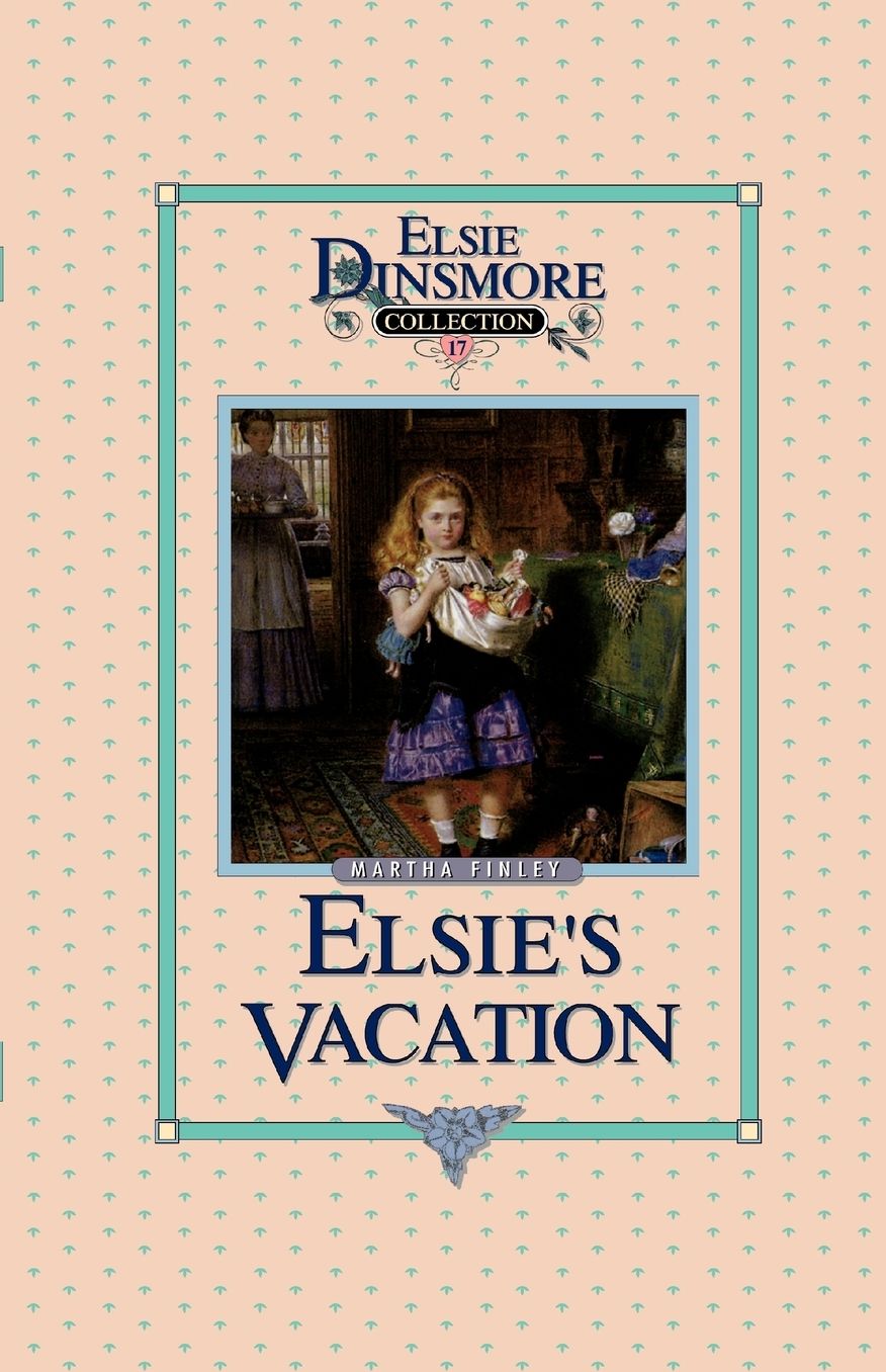 Elsie's Vacation And After Events, Book 17