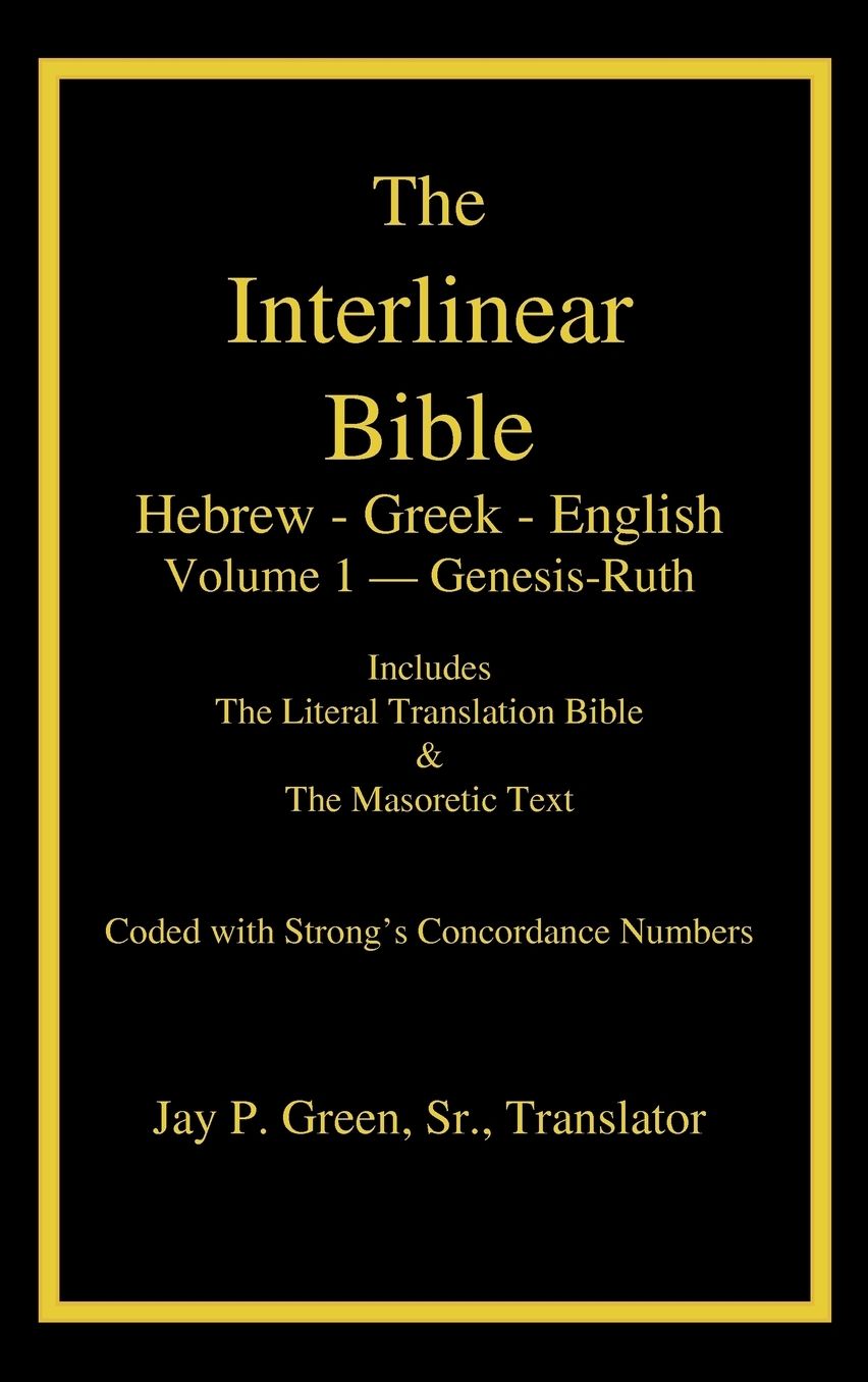 Interlinear Hebrew-Greek-English Bible With Strong's Numbers, Volume 1 Of 3 Volumes