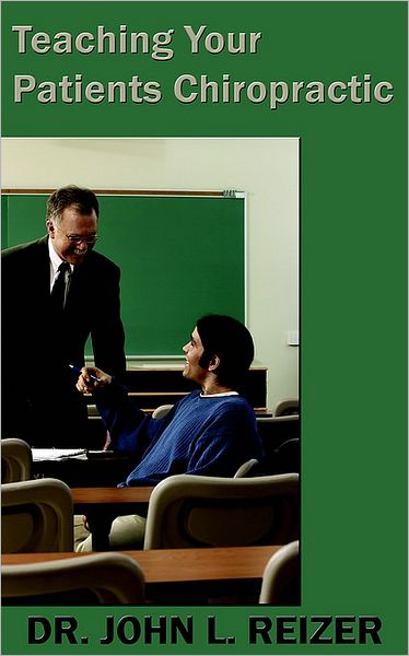 Teaching Your Patients Chiropractic