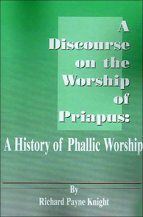 A Discourse On The Worship Of Priapus