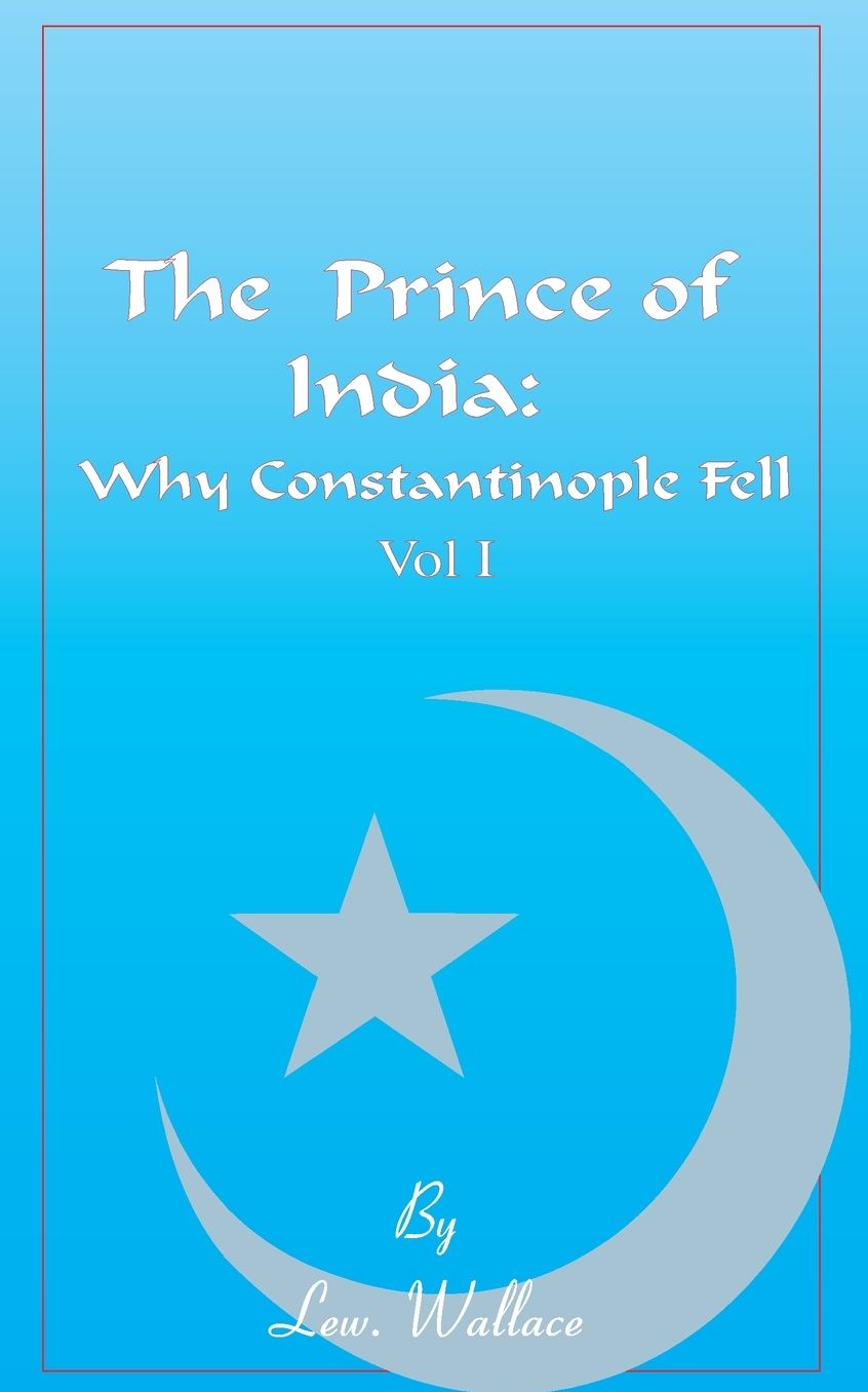 The Prince Of India, Volume I