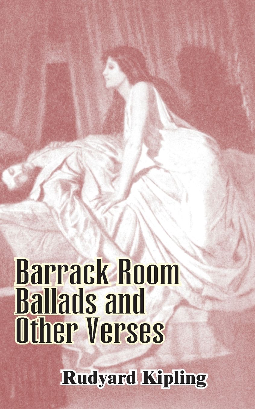 Barrak-Room Ballads and Other Verses