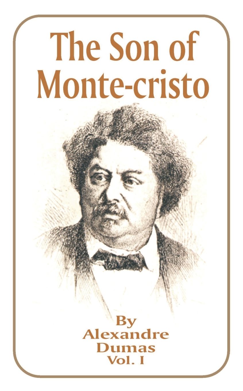 The Son of Monte-Cristo: Volume 1
