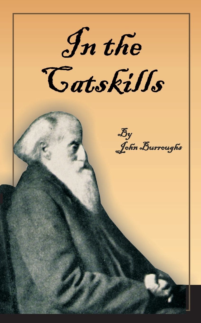 In the Catskills: Selections from the Writings of John Burroughs