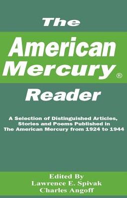 The American Mercury Reader: A Selection of Distinguished Articles, Stories and Poems Published in The American Mercury during 1924-1944