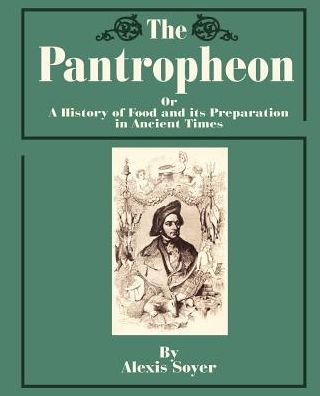 Pantropheon: A History of Food and Its Preparation in Ancient Times