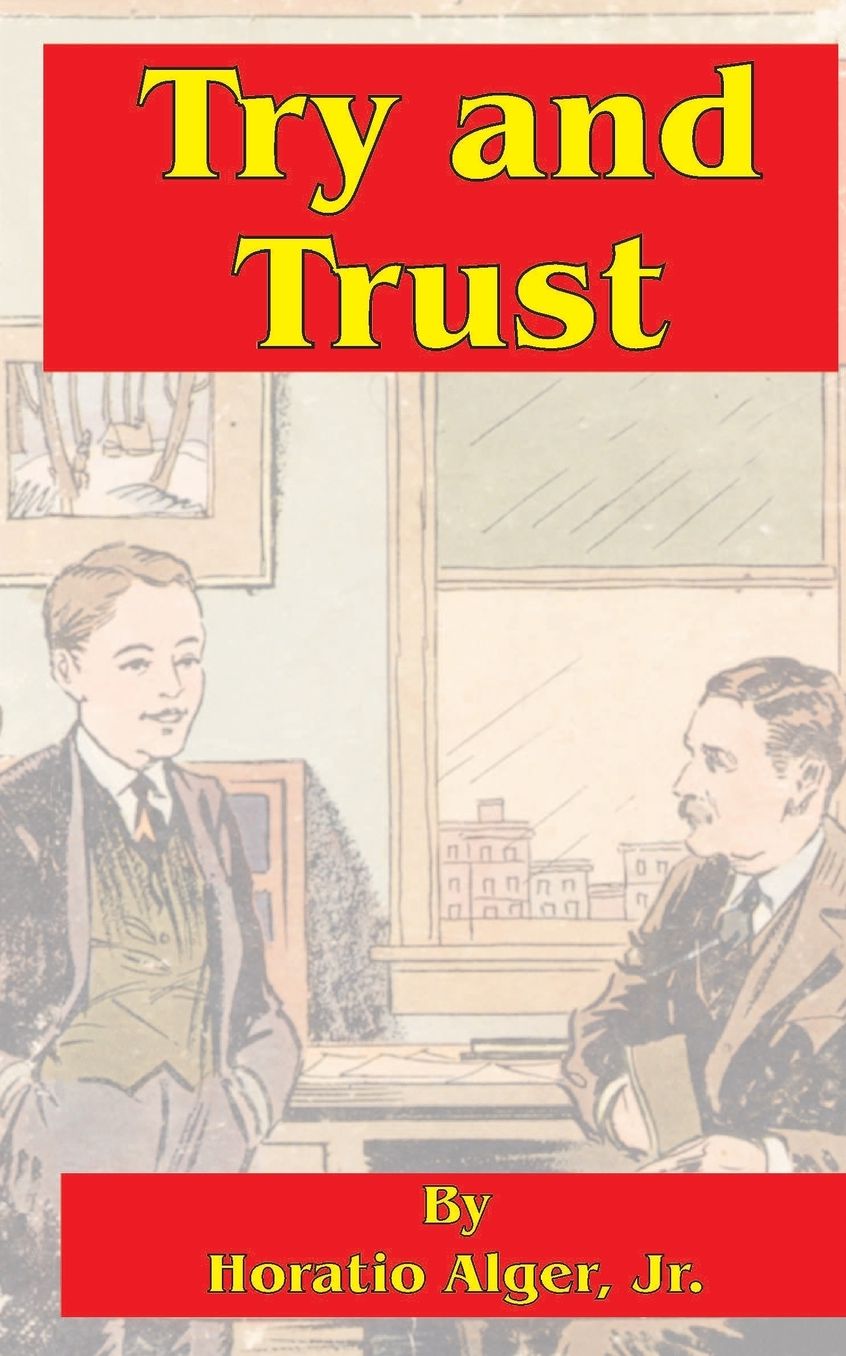 Try and Trust: Or, the Story of a Bound Boy