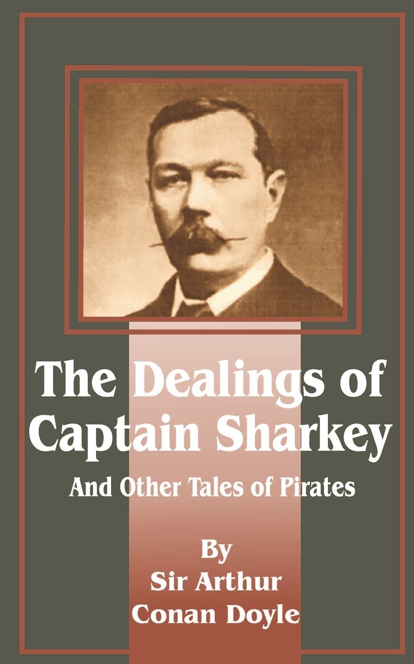 The Dealings of Captain Sharkey and Other Tales of Pirates