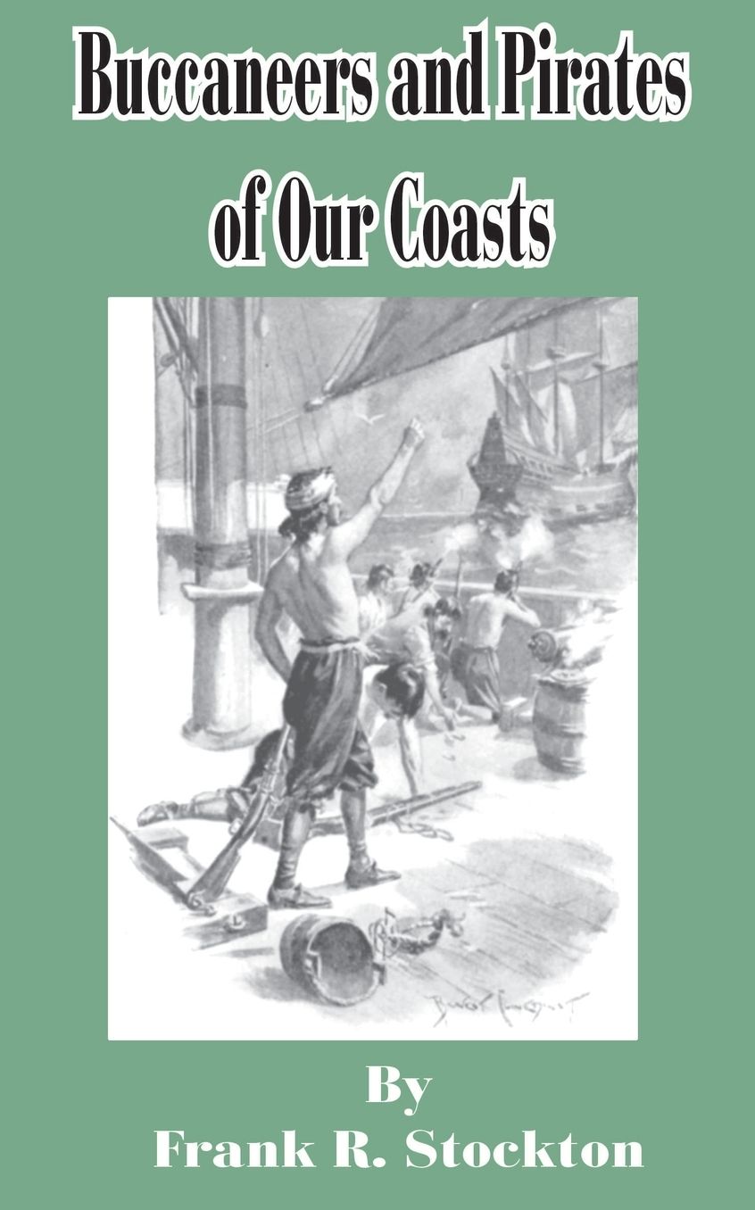 Buccaneers And Pirates Of Our Coast